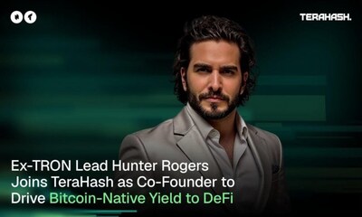 Ex-TRON Lead Hunter Rogers Joins TeraHash as Co-Founder to Drive Bitcoin-Native Yield to DeFi